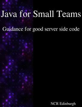 Paperback Java for Small Teams - Guidance for good server side code Book