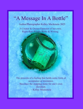 " A Message In A Bottle ": Creator & Author Kelley G. Mackenzie