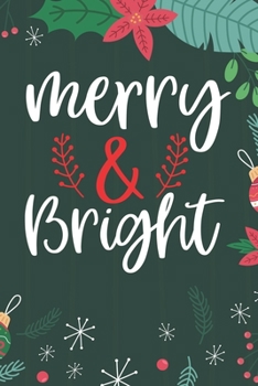 Merry & Bright: Cute Merry Christmas Journal Notebook – Funny Christmas Journal Book Gifts – Christmas Journal for Kids Women - Happy New Year Journal ... & Christmas Tree Snowflakes Journal Books