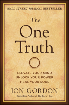 Hardcover The One Truth: Elevate Your Mind, Unlock Your Power, Heal Your Soul Book