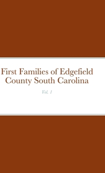 Hardcover First Families of Edgefield County South Carolina Vol. 1 Book
