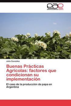 Paperback Buenas Prácticas Agrícolas: factores que condicionan su implementación [Spanish] Book