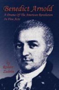 Paperback Benedict Arnold: A Drama of the American Revolution in Five Acts Book