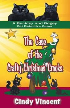 Paperback The Case of the Crafty Christmas Crooks (a Buckley and Bogey Cat Detective Caper) Book