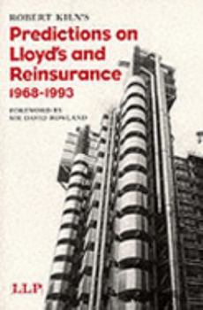 Paperback Robert Kiln's Predictions on Lloyd's and Reinsurance: The Late Robert Kiln [Dec 01, 1997] Rowland, David Book