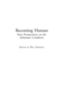 Hardcover Becoming Human: New Perspectives on the Inhuman Condition Book