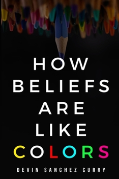 Paperback how beliefs are like colors Book