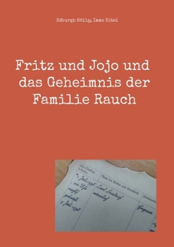 Paperback Fritz und Jojo und das Geheimnis der Familie Rauch [German] Book