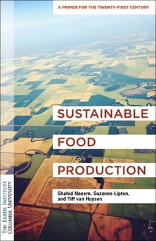 Hardcover Sustainable Food Production: An Earth Institute Sustainability Primer Book