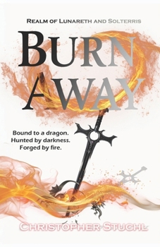 Burn Away: Realm of Lunareth and Solterris - A Dark fantasy novel