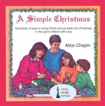 Paperback A Simple Christmas: How to Bring Christ and Joy Back Into Christmas, in the Spirit of More-With-Less Book