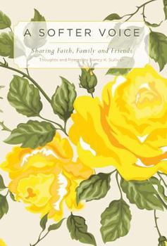 Hardcover A Softer Voice: Sharing Faith, Family and Friends Book