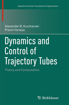 Paperback Dynamics and Control of Trajectory Tubes: Theory and Computation Book