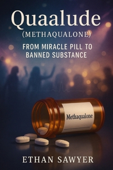 Paperback Quaalude (Methaqualone): From Miracle Pill to Banned Substance Book