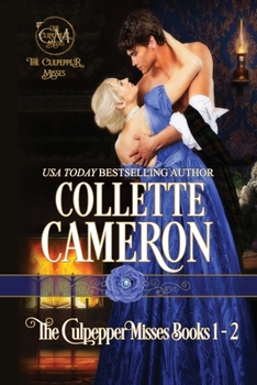 The Blue Rose Regency Romances: The Culpepper Misses Series 1-2: A Historical Regency Romance Collection - Book  of the Blue Rose Romances: The Culpepper Misses