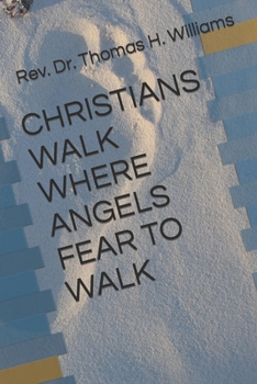 Paperback Christians Walk Where Angels Fear to Walk Book