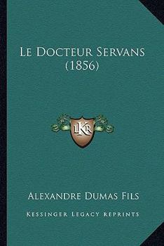 Paperback Le Docteur Servans (1856) [French] Book