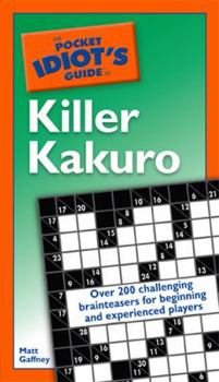 Paperback The Pocket Idiot's Guide to Killer Kakuro Book