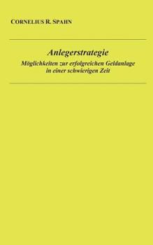 Paperback Anlegerstrategie: Möglichkeiten zur erfolgreichen Geldanlage in einer schwierigen Zeit [German] Book