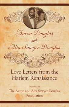 Hardcover Aaron Douglas and Alta Sawyer Douglas: Love Letters from the Harlem Renaissance Book