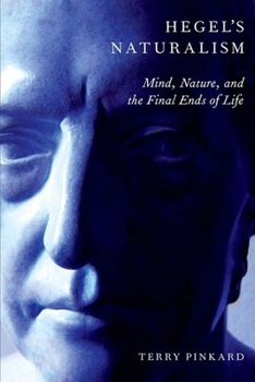 Paperback Hegel's Naturalism: Mind, Nature, and the Final Ends of Life Book