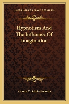 Paperback Hypnotism And The Influence Of Imagination Book