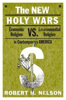 Hardcover The New Holy Wars: Economic Religion Versus Environmental Religion in Contemporary America Book