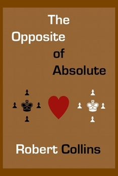 Paperback The Opposite of Absolute Book