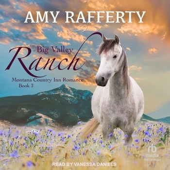 Big Valley Ranch: Montana Country Inn Romance Novel. Book 3 - Book #3 of the Montana Country Inn