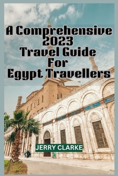 Paperback A Comprehensive 2023 Travel Guide For Egypt Travellers Book