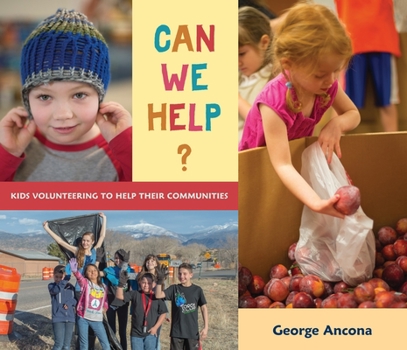 Hardcover Can We Help?: Kids Volunteering to Help Their Communities Book