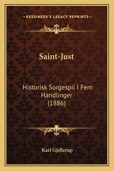 Paperback Saint-Just: Historisk Sorgespil I Fem Handlinger (1886) [Danish] Book