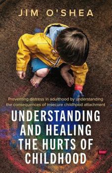Paperback Understanding and Healing the Hurts of Childhood Book