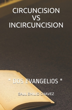 Paperback Circuncision Vs Incircuncision: " DOS Evangelios " [Spanish] Book