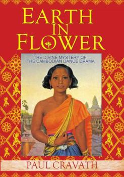 Earth In Flower: The Divine Mystery of the Cambodian Dance Drama