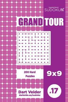 Paperback Sudoku Grand Tour - 200 Hard Puzzles 9x9 (Volume 17) Book