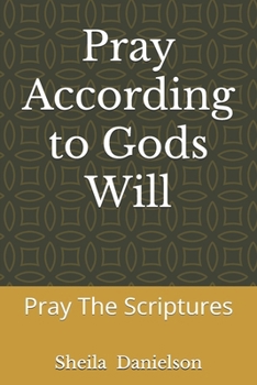 Paperback Pray According to Gods Will: Pray The Scriptures Book