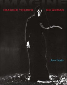 Hardcover Imagine There's No Woman: Ethics and Sublimation Book