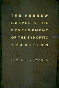 Paperback The Hebrew Gospel and the Development of the Synoptic Tradition Book