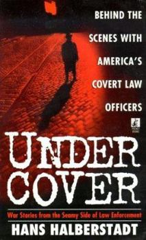 Mass Market Paperback Under Cover: War Stories from the Seamy Side of Law Enforcement Book