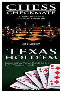 Paperback Chess Checkmate & Texas Hold'em: Chess Tactics & Strategy Revealed! & Increasing Your Odds in No Limit Tournaments Book