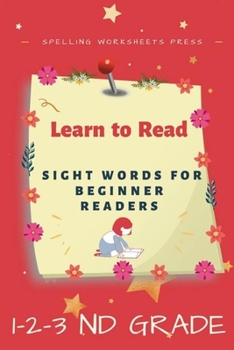 Paperback Learn to Read: Learn to Read Sight Words for Beginner Readers, List of Sight Words for 1st, 2nd and 3nd Grade Book