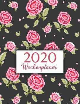 Wochenplaner 2020: Januar 2020 bis Dezember 2020 - Modernes Cover Design mit Blumen Pattern - Wochen- und Monatsplaner - 1 Woche auf 2 Seiten, 8.5 x 11 Inch (Studienplaner 2020)