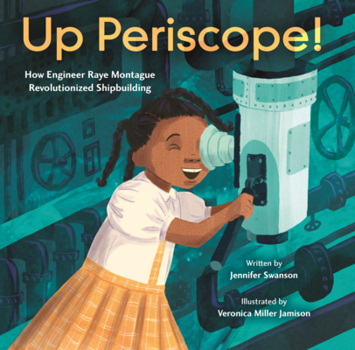 Up Periscope!: How Engineer Raye Montague Revolutionized Shipbuilding