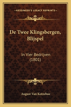 Paperback De Twee Klingsbergen, Blijspel: In Vier Bedrijven (1801) [Dutch] Book