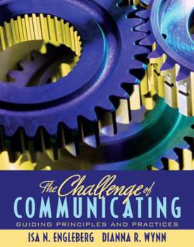 Paperback The Challenge of Communicating: Guiding Principles and Practices Book