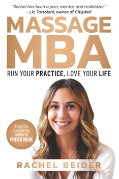 Paperback Massage MBA: Run Your Practice, Love Your Life Book