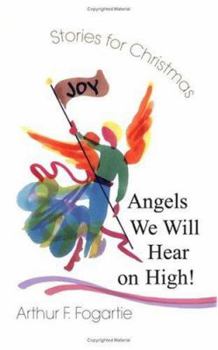 Hardcover Angels We Will Hear on High!: Stories for Christmas Book