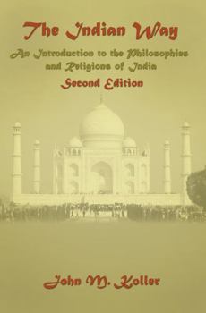 Paperback The Indian Way: An Introduction to the Philosophies & Religions of India Book