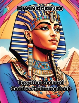 Paperback Divine Deities: Egyptian God and Goddess Coloring Book